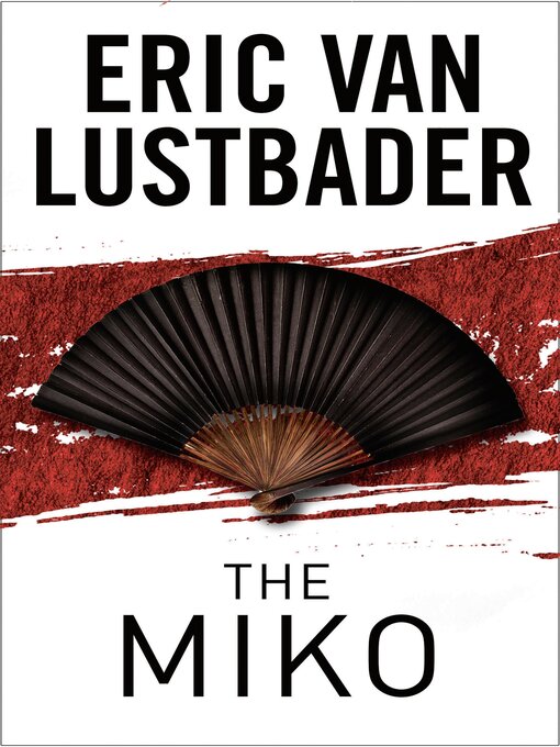 Title details for The Miko by Eric Van Lustbader - Wait list